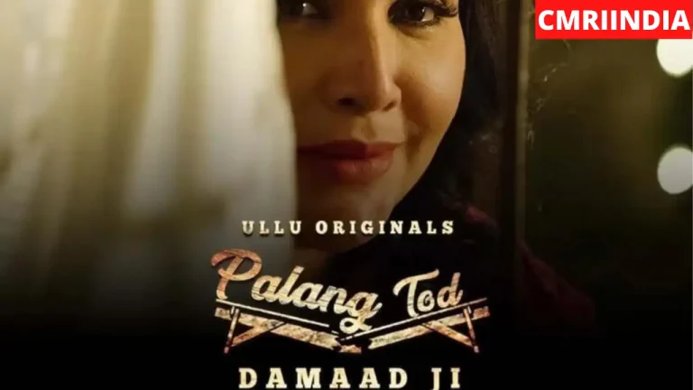 Palang Tod Damaad Ji (ULLU) Web Series Cast, Roles, Real Name, Story, Release Date, Wiki, Watch Online & More