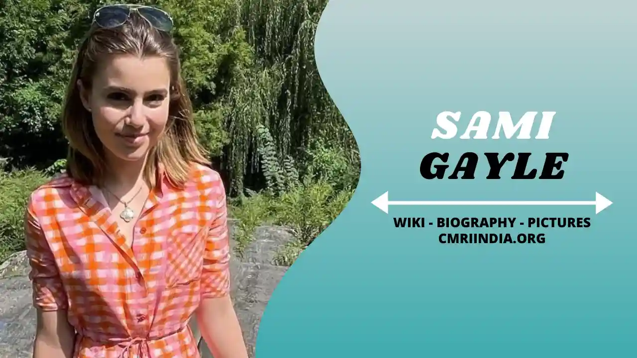 Sami Gayle Wiki & Biography