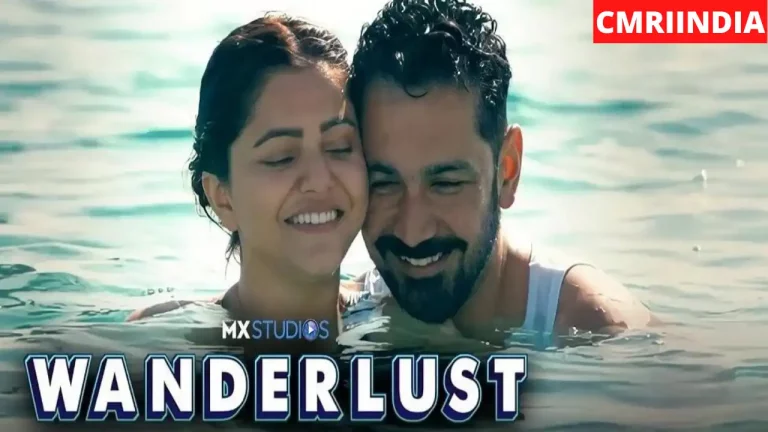 Wanderlust (MX Player) Web Series Cast, Real Name, Story, Release Date, Wiki & More