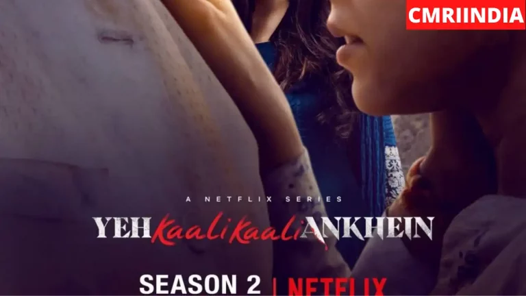 Yeh Kaali Kaali Ankhein 2 (Netflix) Web Series Cast, Crew, Roles, Trailer, Story, Release Date & More