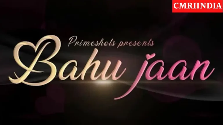 Bahu Jaan (Prime Shots) Web Series Cast, Roles, Real Name, Story, Release Date, Wiki & More