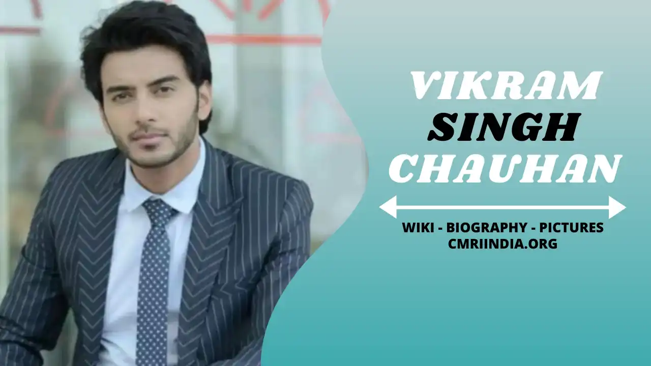 Vikram Singh Chauhan Wiki & Biography