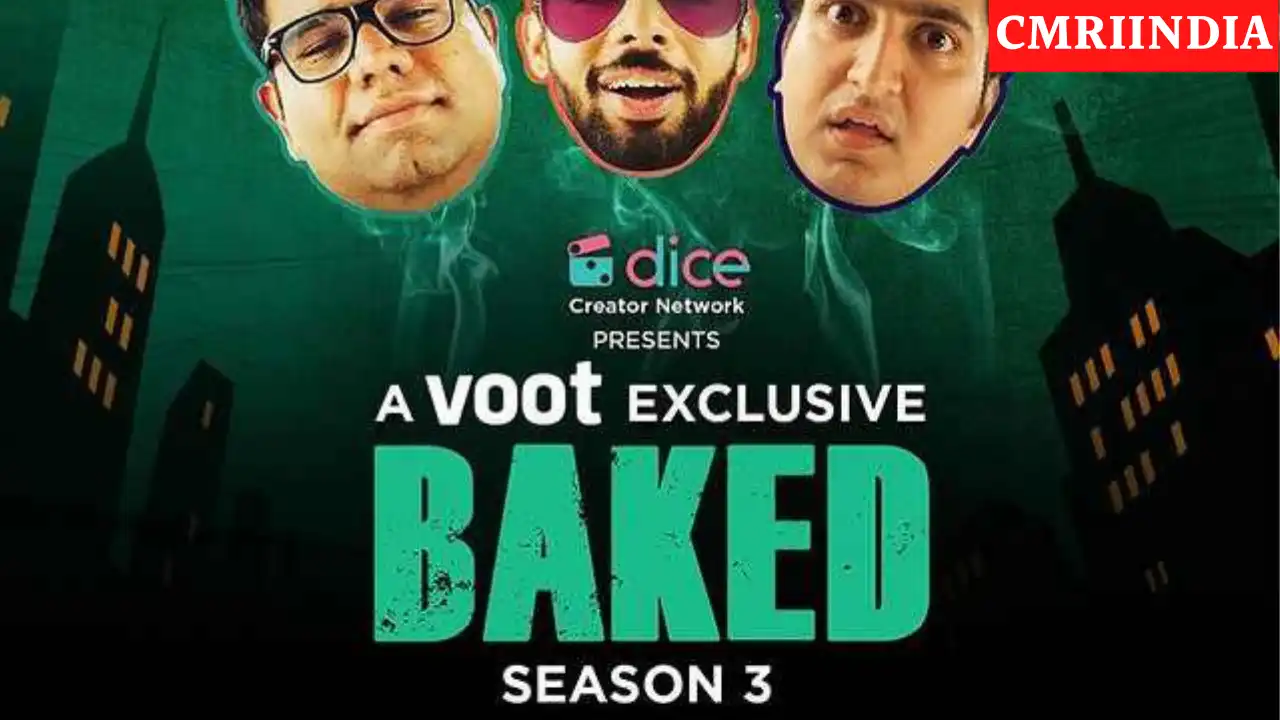 Baked Season 3 (Voot) Web Series Cast