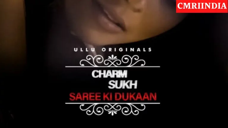 Charmsukh Saree Ki Dukaan (ULLU) Web Series Cast, Roles, Real Name, Story, Release Date, Wiki & More