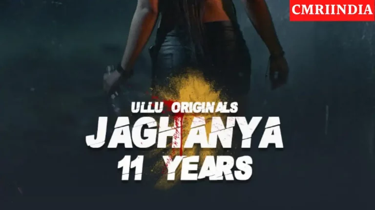 Jaghanya 11 Years (ULLU) Web Series Cast, Crew, Role, Real Name, Story, Release Date, Wiki & More