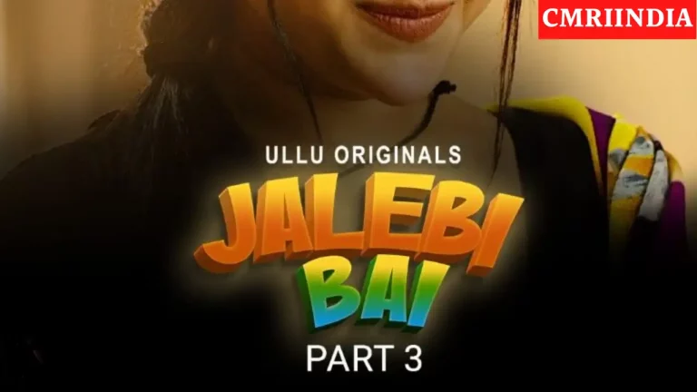 Jalebi Bai Part 3 (ULLU) Web Series Cast, Roles, Real Name, Story, Release Date, Wiki & More