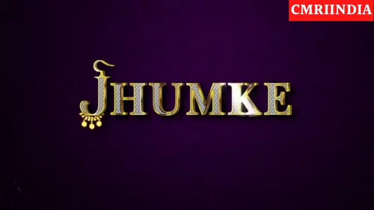 Jhumke (ULLU) Web Series Cast, Roles, Real Name, Story, Release Date, Wiki & More