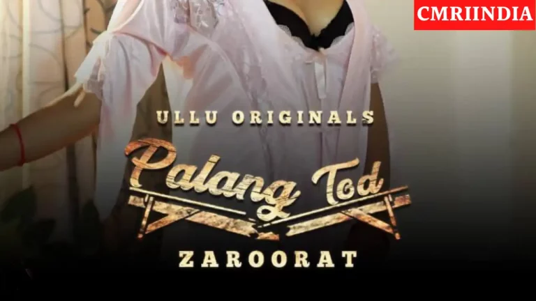 Palang Tod Zaroorat (ULLU) Web Series Cast, Roles, Real Name, Story, Release Date, Wiki & More