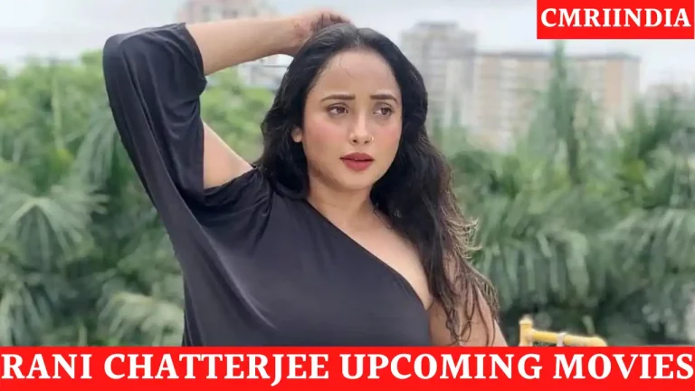 Rani Chatterjee Upcoming Movies 2022 & 2023 Complete List [Updated]