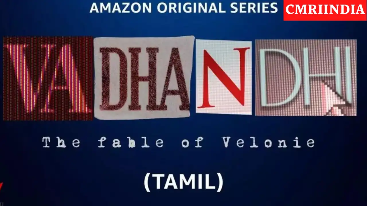 Vadhandhi (Amazon Prime) Web Series Cast
