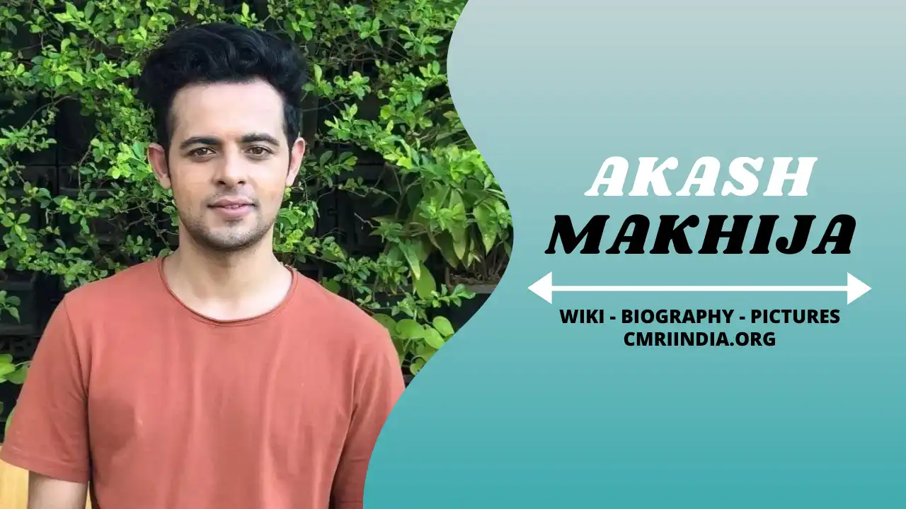 Akash Makhija (Actor) Wiki & Biography