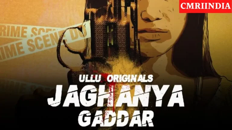 Jaghanya Gaddar (ULLU) Web Series Cast, Crew, Role, Real Name, Story, Release Date, Wiki & More