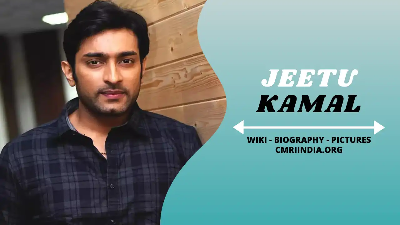 Jeetu Kamal (Actor) Wiki & Biography