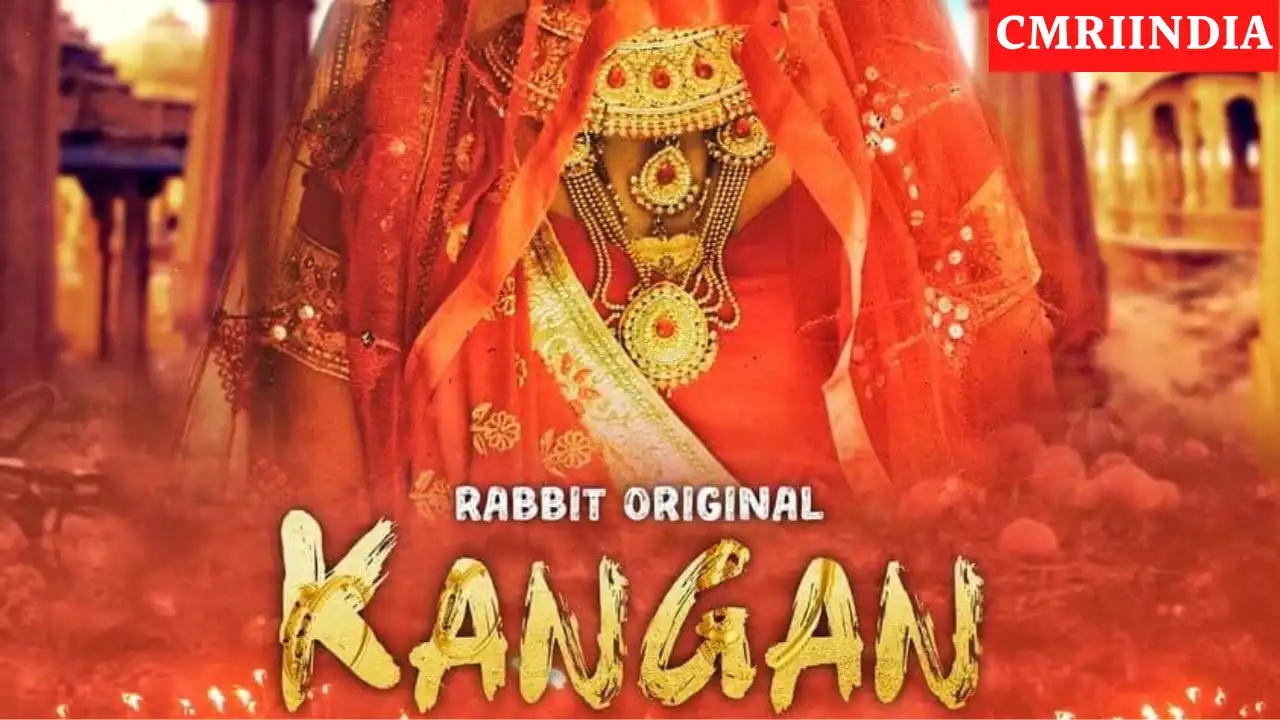 Kangan (Rabbit Movies) Web Series Cast