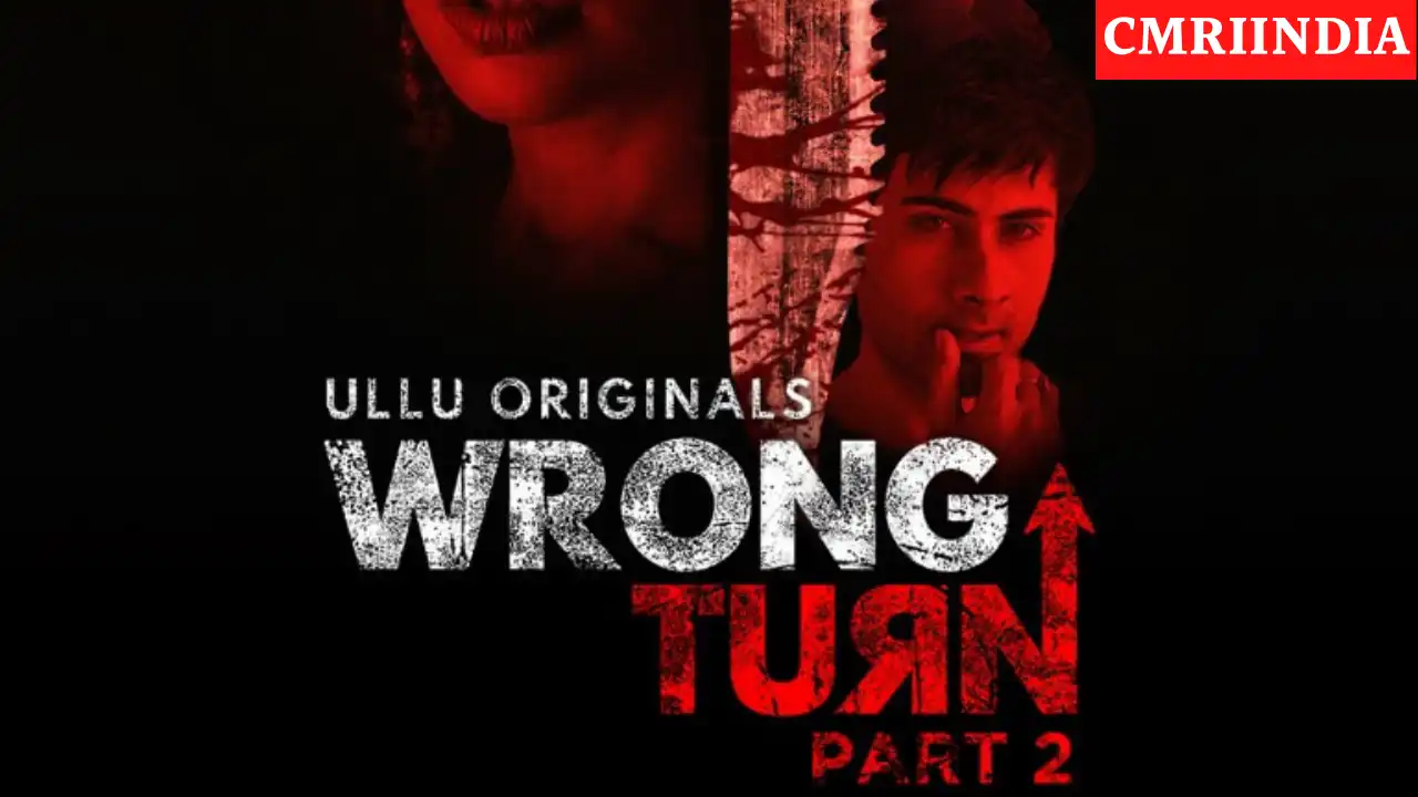 Wrong Turn 2 (ULLU) Web Series Cast