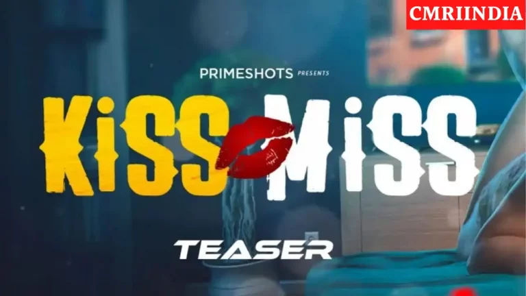 Kiss Miss (Prime Shots) Web Series Cast, Roles, Real Name, Story, Release Date, Wiki & More