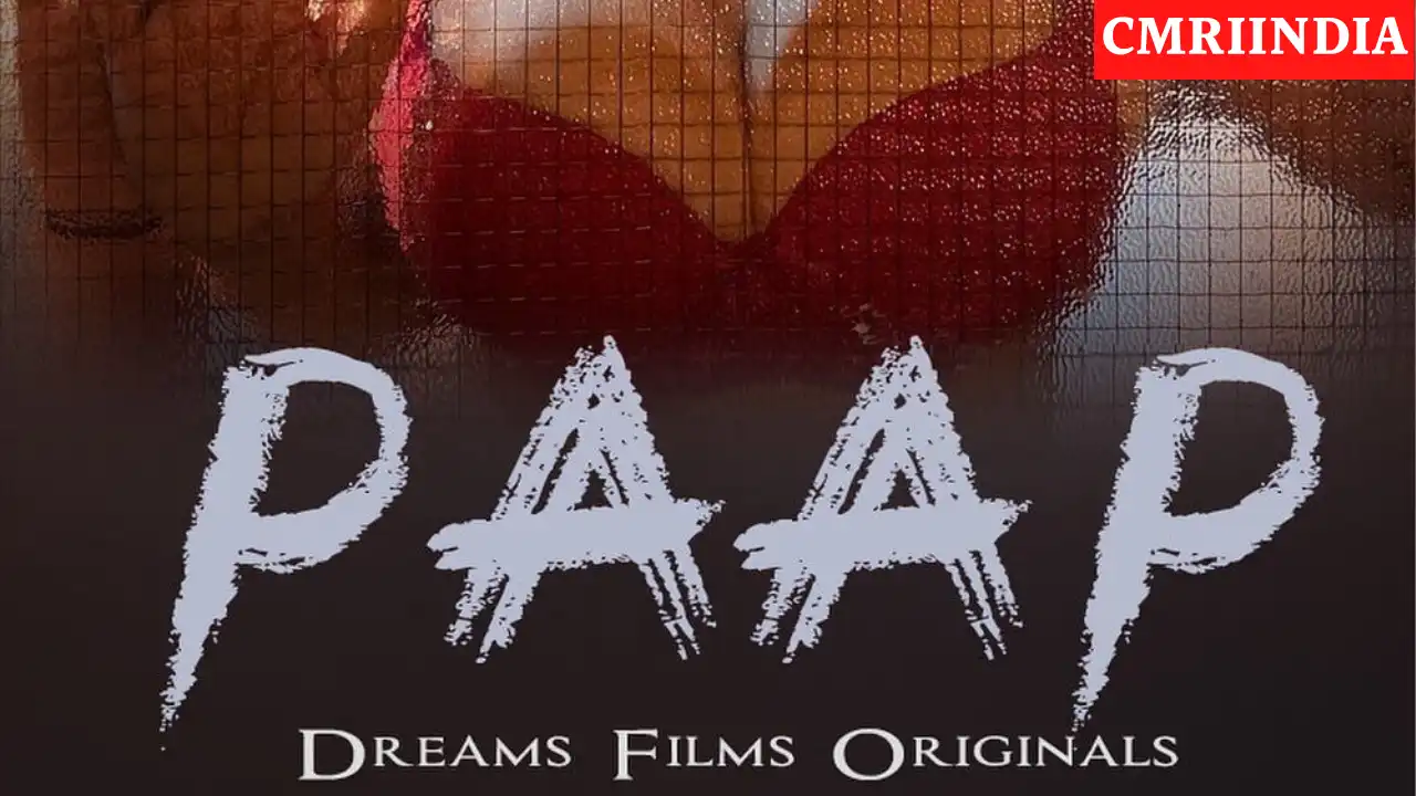 Paap (Dreams Films) Web Series Cast